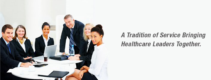 A Tradition of Service Bringing Healthcare Leaders Together.